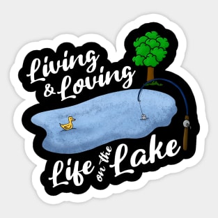 Living & Loving Life on the Lake Sticker